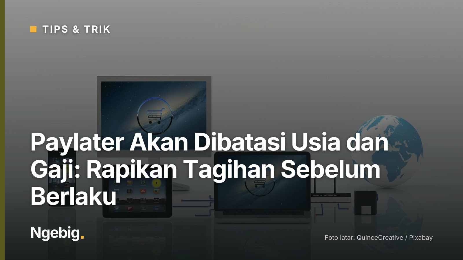 Sampul artikel Paylater Akan Dibatasi Usia dan Gaji: Rapikan Tagihan Sebelum Berlaku dengan latar foto ecommerce, online,...