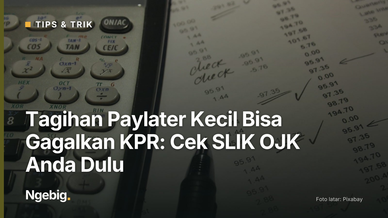 Sampul artikel Tagihan Paylater Kecil Bisa Gagalkan KPR: Cek SLIK OJK Anda Dulu dengan latar foto accounting, report, cred...