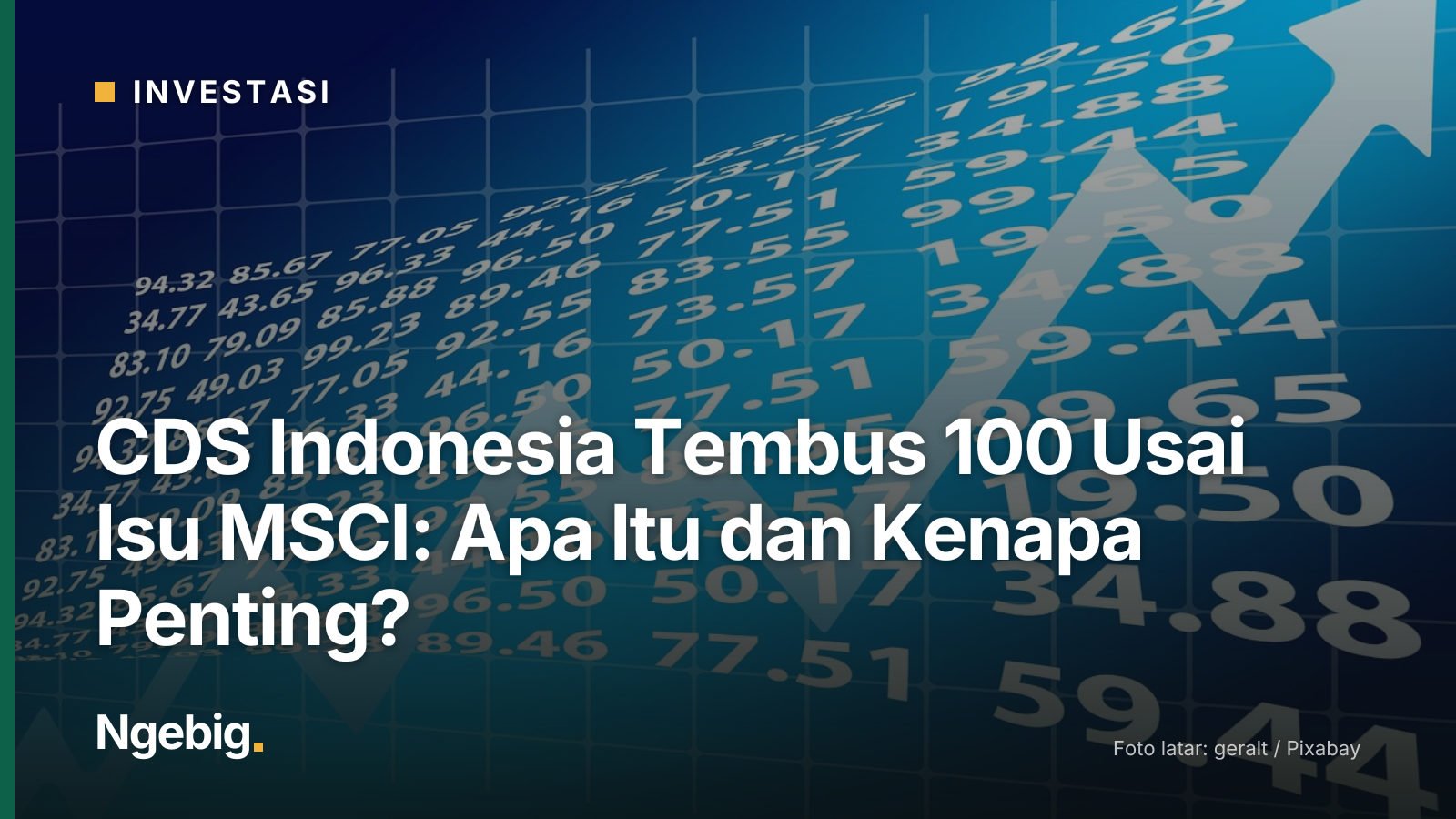 Sampul artikel CDS Indonesia Tembus 100 Usai Isu MSCI: Apa Itu dan Kenapa Penting? dengan latar foto stock exchange, boom,...