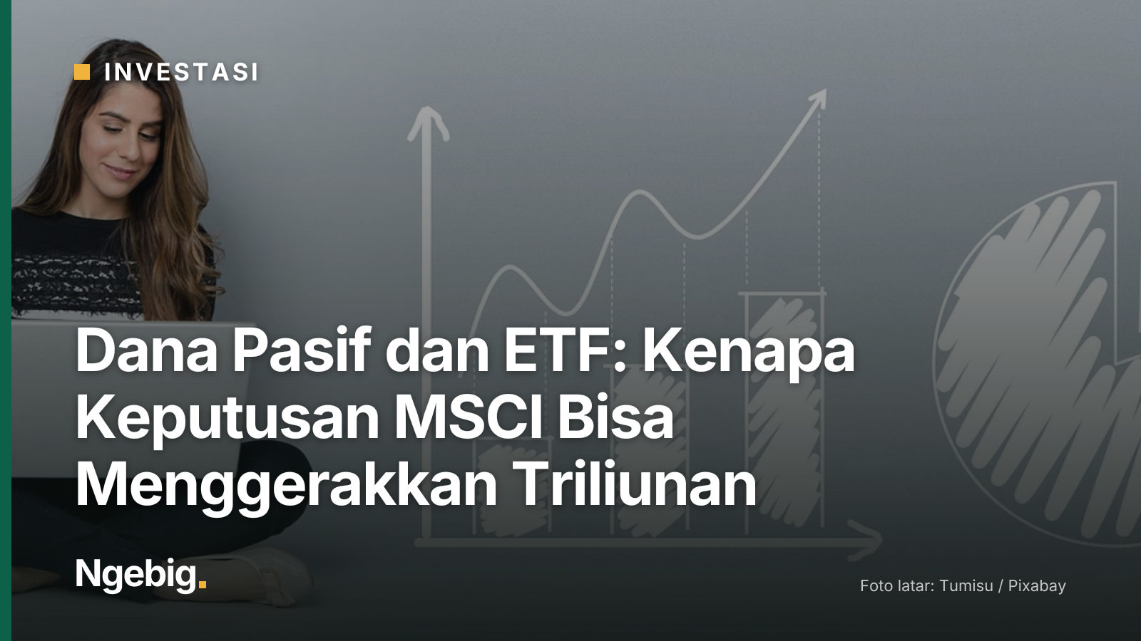 Sampul artikel Dana Pasif dan ETF: Kenapa Keputusan MSCI Bisa Menggerakkan Triliunan dengan latar foto analytics, charts,...
