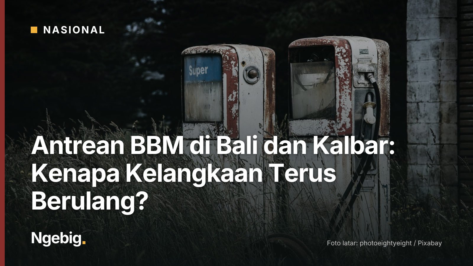Sampul artikel Antrean BBM di Bali dan Kalbar: Kenapa Kelangkaan Terus Berulang? dengan latar foto old, petrol, pump, auto...