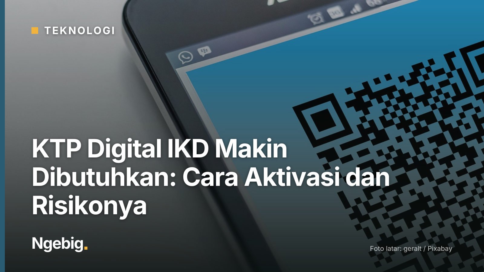 Sampul artikel KTP Digital IKD Makin Dibutuhkan: Cara Aktivasi dan Risikonya dengan latar foto qr code, quick response cod...