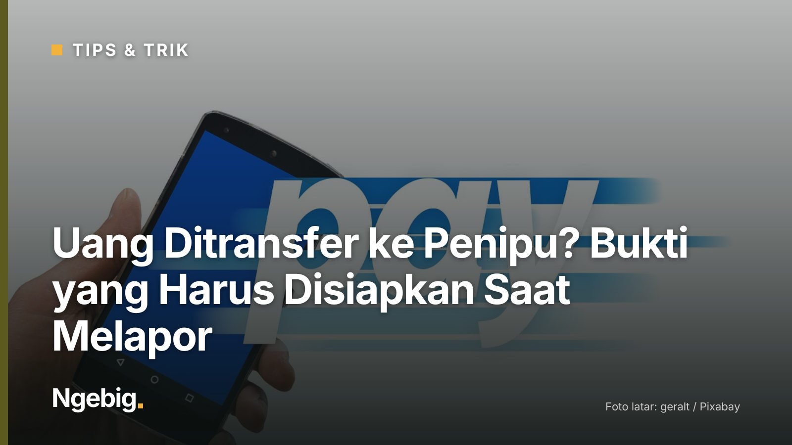 Sampul artikel Uang Ditransfer ke Penipu? Bukti yang Harus Disiapkan Saat Melapor dengan latar foto online banking, bankin...