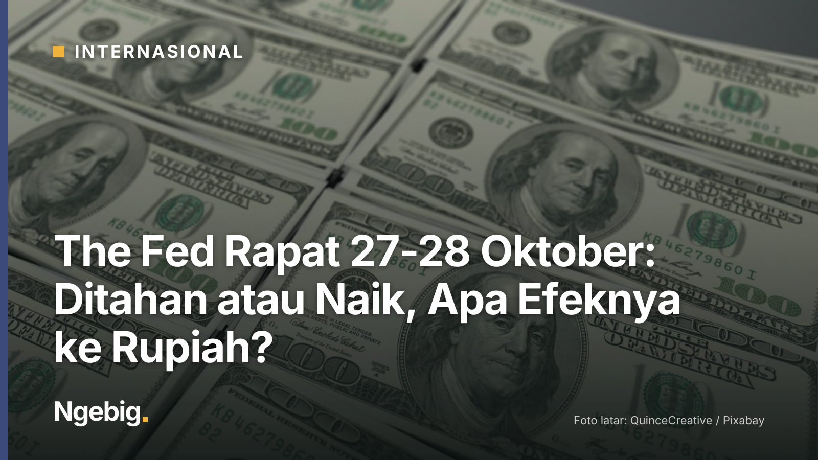 Sampul artikel The Fed Rapat 27-28 Oktober: Ditahan atau Naik, Apa Efeknya ke Rupiah? dengan latar foto usd, bills, dollar...