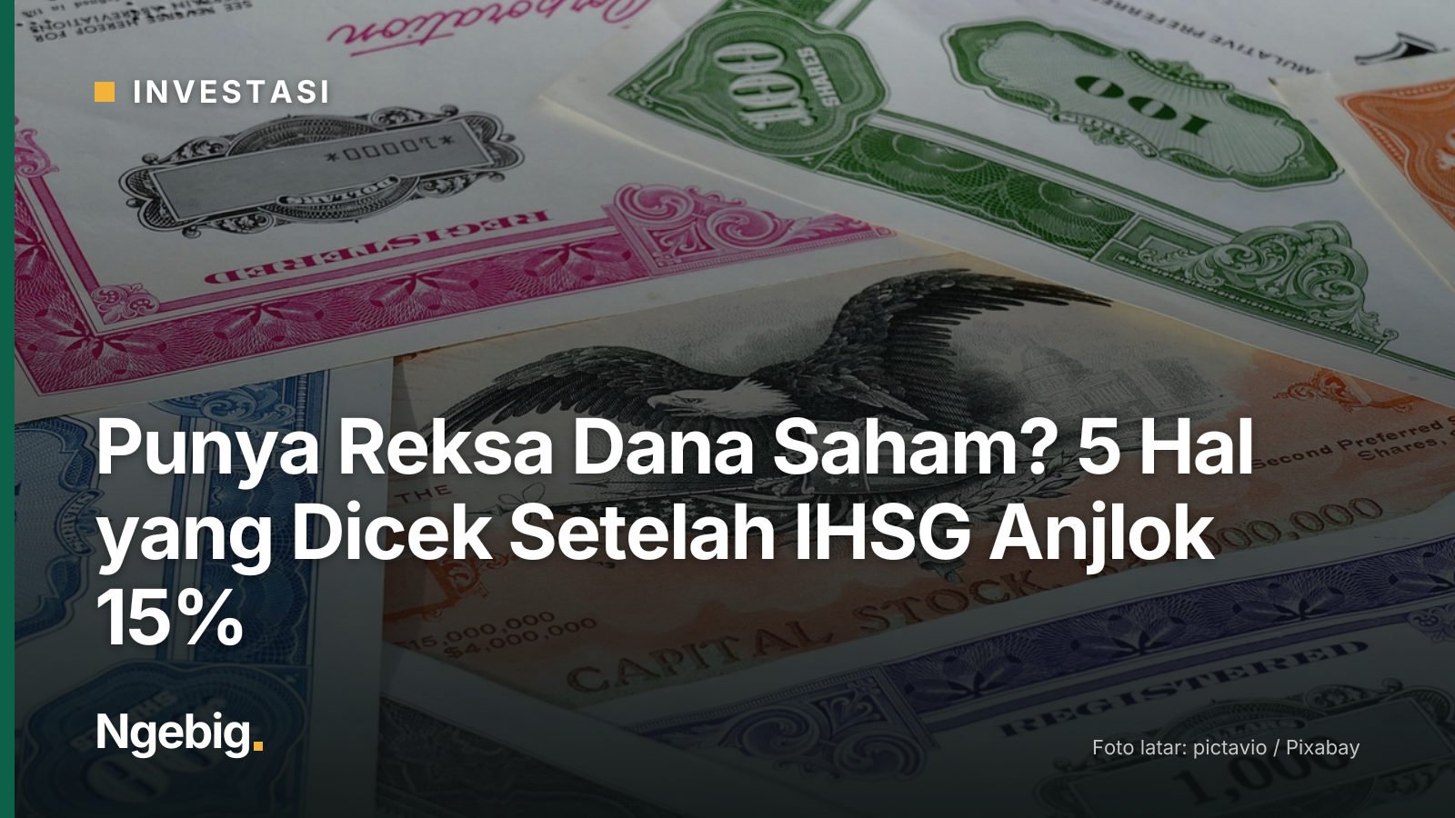 Sampul artikel Punya Reksa Dana Saham? 5 Hal yang Dicek Setelah IHSG Anjlok 15% dengan latar foto historical stock, securi...
