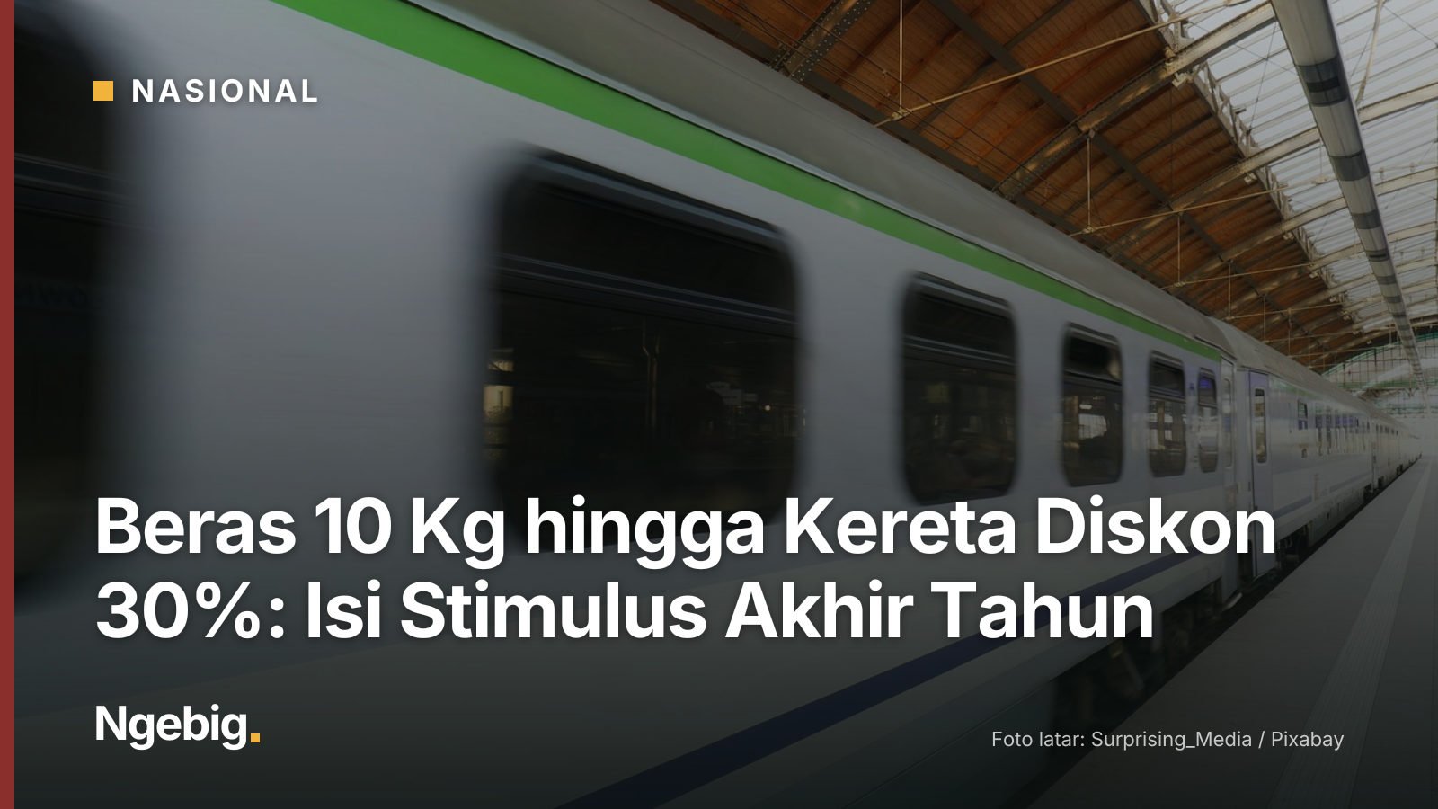 Sampul artikel Beras 10 Kg hingga Kereta Diskon 30%: Isi Stimulus Akhir Tahun dengan latar foto train, windows, platform,...