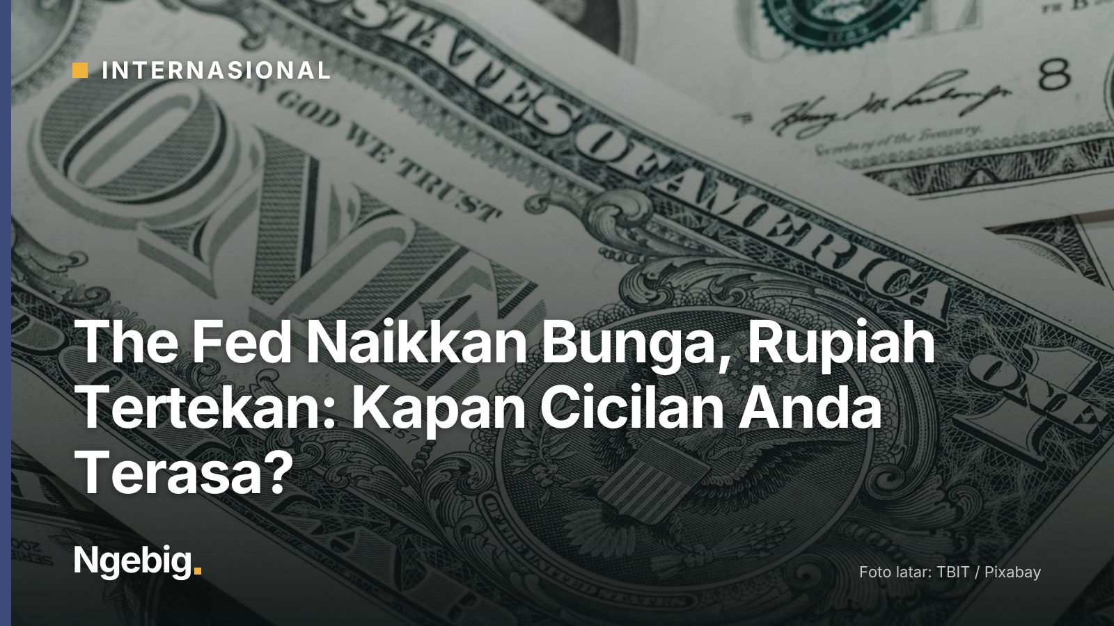 Sampul artikel The Fed Naikkan Bunga, Rupiah Tertekan: Kapan Cicilan Anda Terasa? dengan latar foto bank notes, dollar, us...