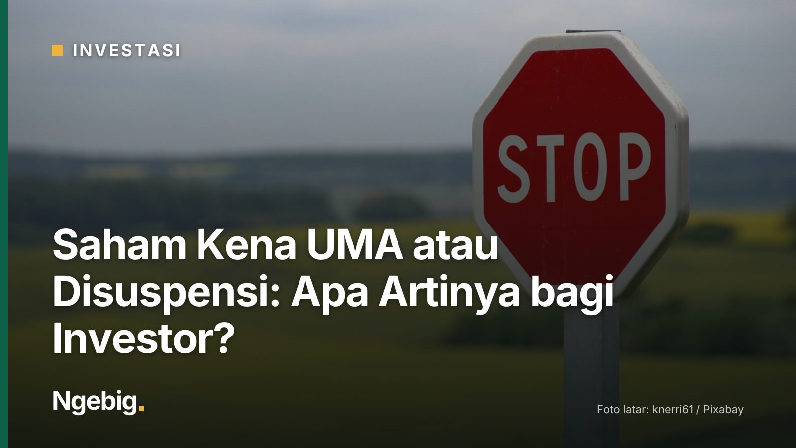 Sampul artikel Saham Kena UMA atau Disuspensi: Apa Artinya bagi Investor? dengan latar foto stop, sign, traffic sign, road...