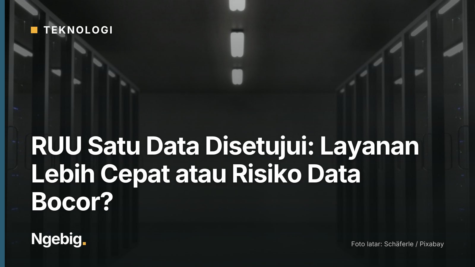 Sampul artikel RUU Satu Data Disetujui: Layanan Lebih Cepat atau Risiko Data Bocor? dengan latar foto server, space, the s...