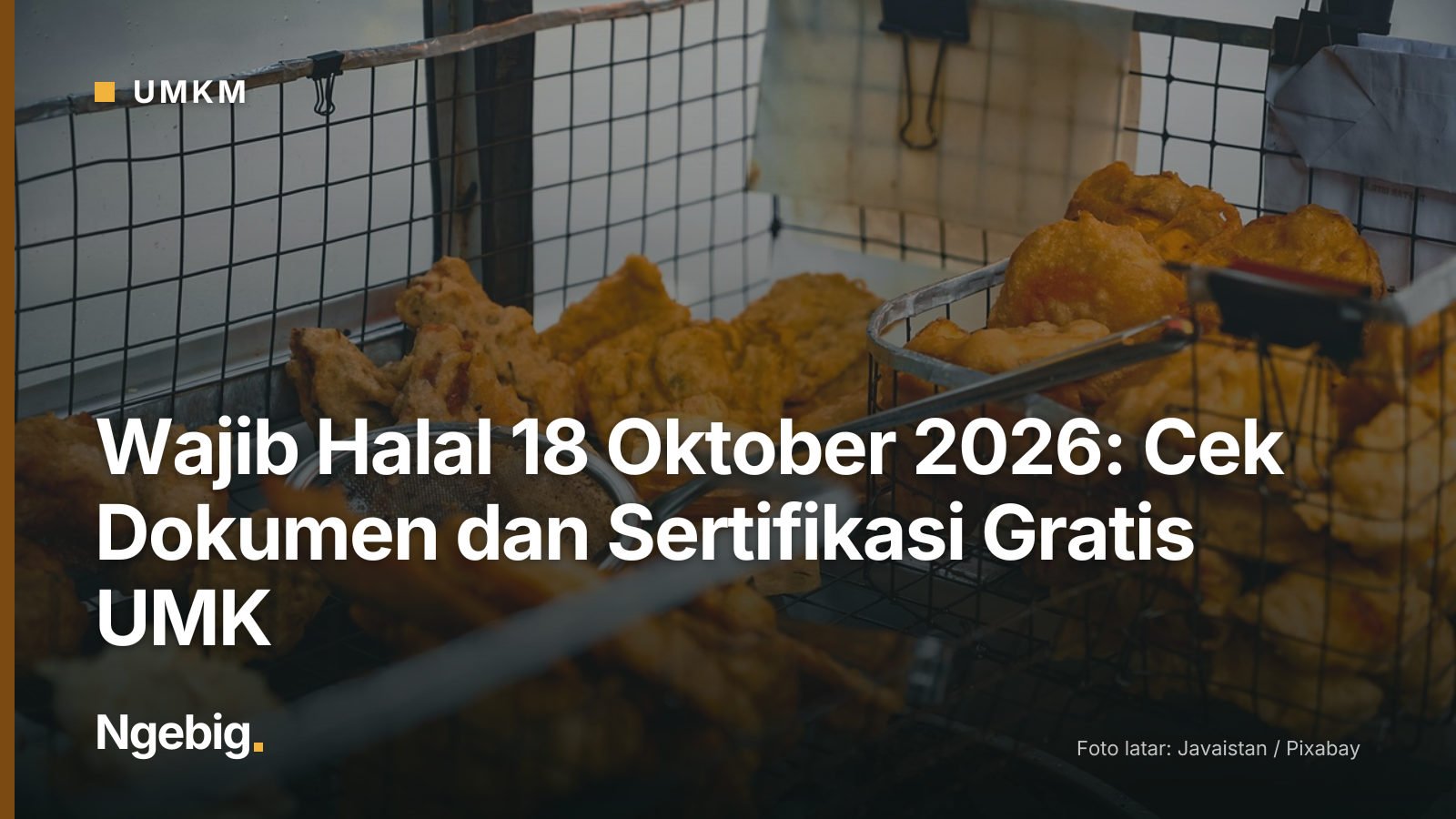 Sampul artikel Wajib Halal 18 Oktober 2026: Cek Dokumen dan Sertifikasi Gratis UMK dengan latar foto indonesian food, stre...